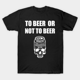 To Beer Or Not To Beer T-Shirt